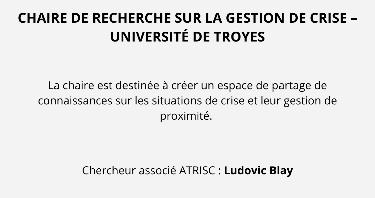 Chaire de recherche sur la gestion de crise de l’Université de Troyes, partenaire académique d’ATRISC pour la recherche et le partage de connaissances en gestion de crise.