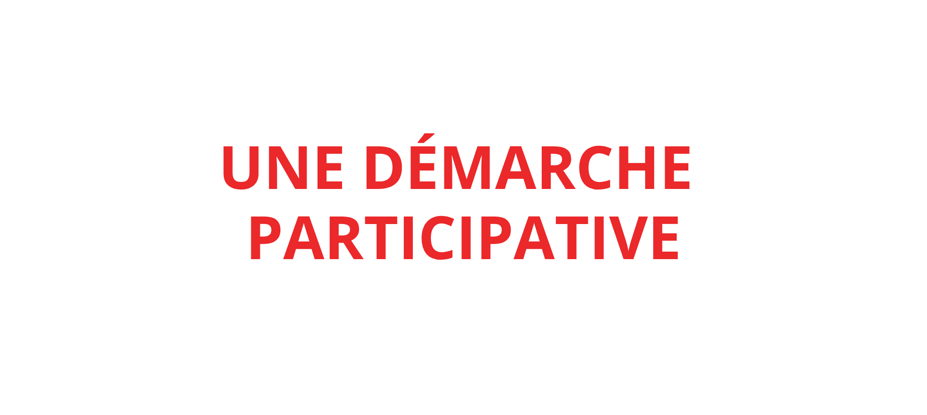 Une démarche participative